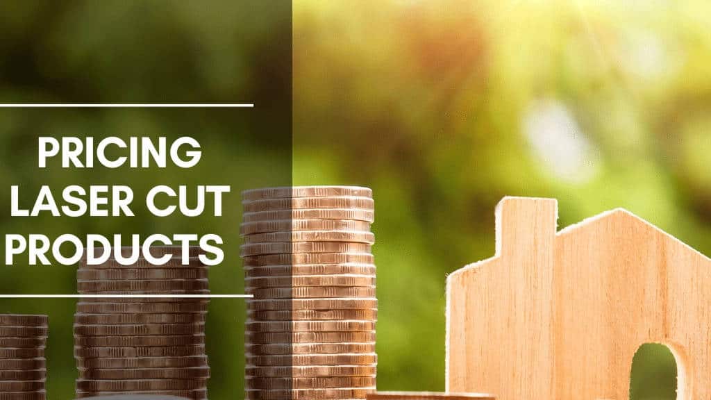 How to price your laser cut products